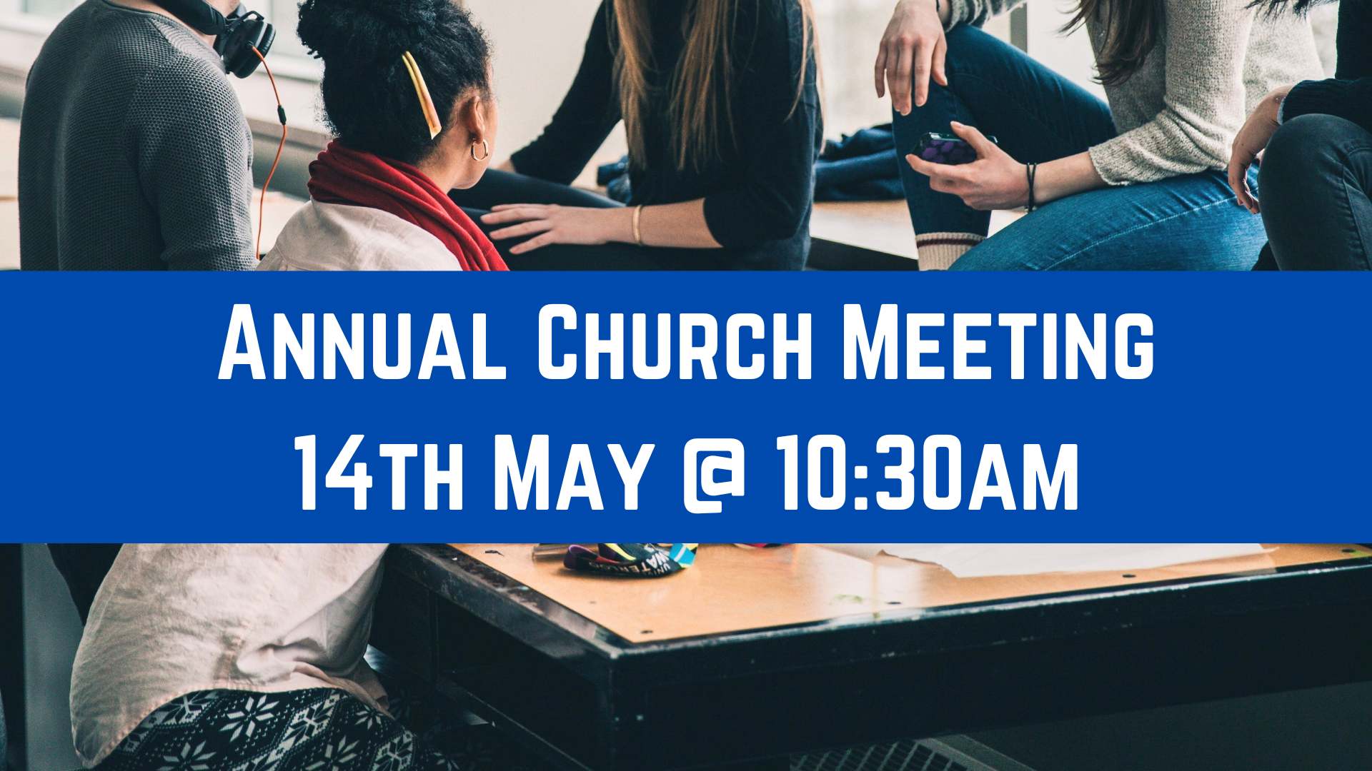 Annual Church Meeting 14th May