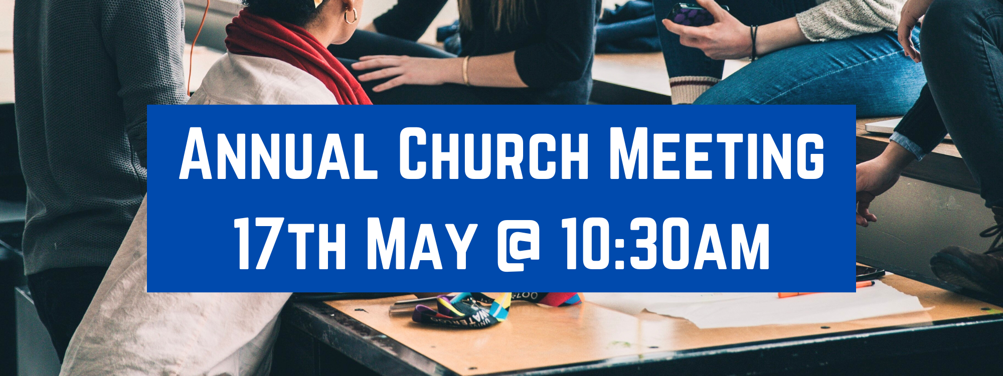 Annual Church Meeting 17th May